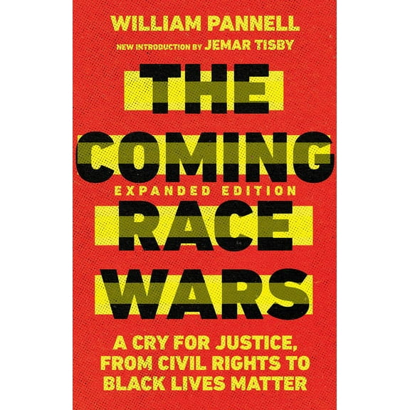 The Coming Race Wars: A Cry for Justice, from Civil Rights to Black Lives Matter, (Paperback)