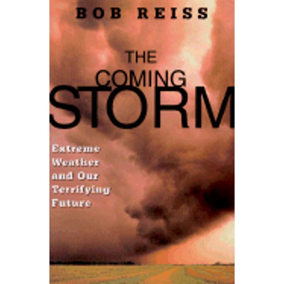 Pre-Owned The Coming Storm: Extreme Weather and Our Terrifying Future Hardcover