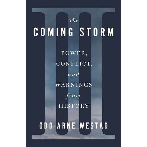 The Coming Storm: Power, Conflict, and Warnings from History, (Hardcover)