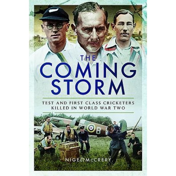 Pre-Owned The Coming Storm: Test and First Class Cricketers Killed in World War II (Hardcover) by Nigel McCrery