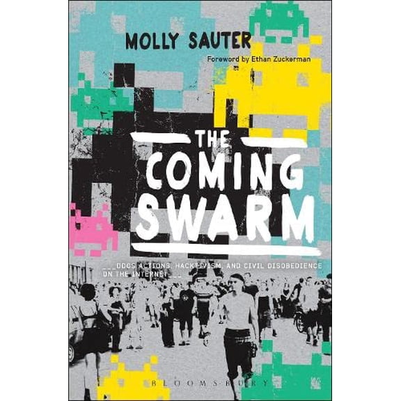 Pre-Owned The Coming Swarm: DDOS Actions, Hacktivism, and Civil Disobedience on the Internet (Paperback) 1623564565 9781623564568