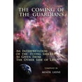 thumbnail image 1 of The Coming of the Guardians: An Interpretation of the Flying Saucers as Given from the Other Side of Life, (Paperback), 1 of 1