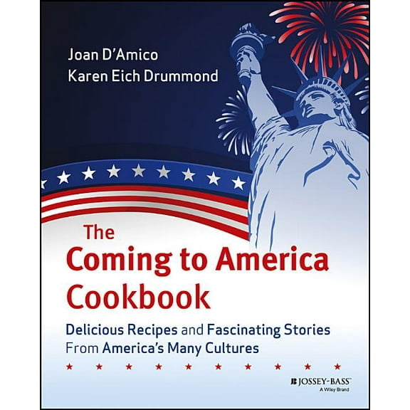 The Coming to America Cookbook: Delicious Recipes and Fascinating Stories from America's Many Cultures, (Paperback)