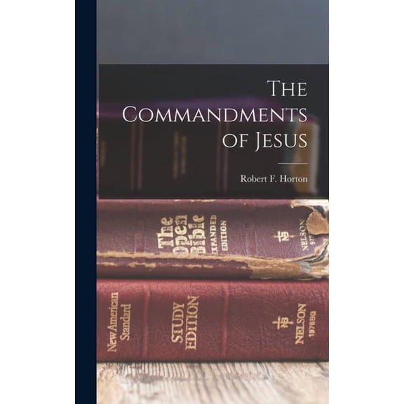 The Commandments of Jesus, (Hardcover)