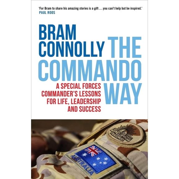 The Commando Way : A Special Forces Commander's Lessons for Life, Leadership and Success (Paperback)