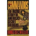 thumbnail image 1 of Pre-Owned The Commandos: The Inside Story of America's Secret Soldiers (Unknown) 0440220467 9780440220466, 1 of 1