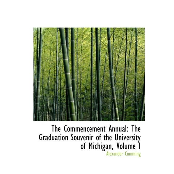 The Commencement Annual : The Graduation Souvenir of the University of Michigan, Volume I (Large Print Edition) (Hardcover)