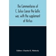 thumbnail image 1 of The Commentaries Of C. Julius Caesar The Gallic War, With The Supplement Of Hirtius, (Paperback), 1 of 1
