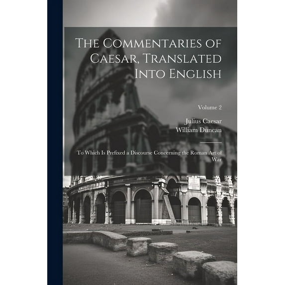 The Commentaries of Caesar, Translated Into English (Paperback)