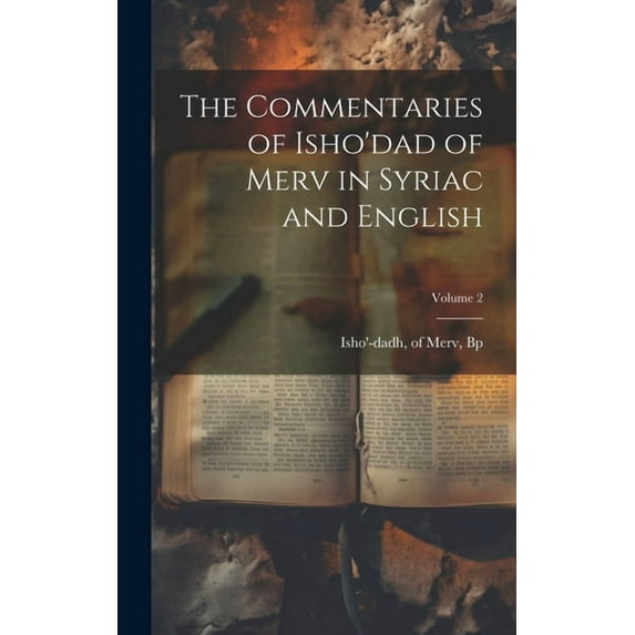 The Commentaries of Isho'dad of Merv in Syriac and English; Volume 2 (Hardcover)