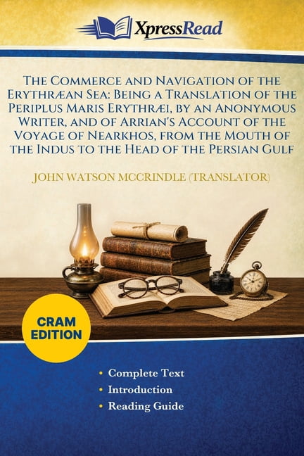 The Commerce and Navigation of the ErythrÃ¦an Sea: Being a Translation of the Periplus Maris ErythrÃ¦i, by an Anonymous Wr, (Paperback)