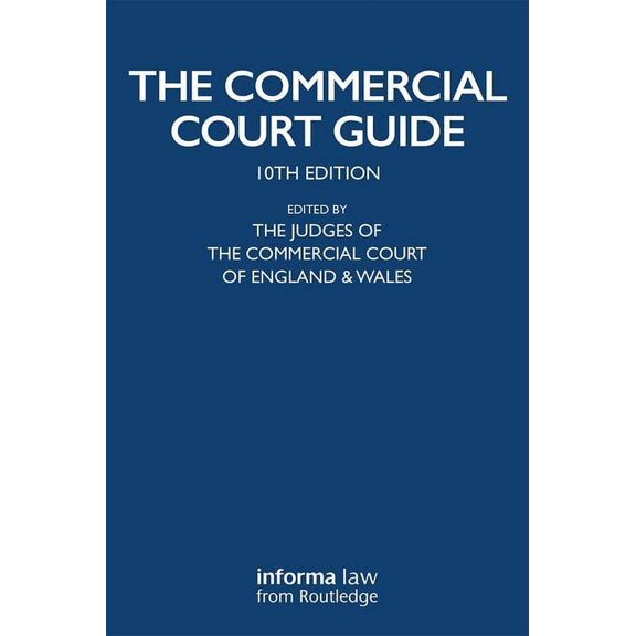 The Commercial Court Guide: (incorporating The Admiralty Court Guide) with The Financial List Guide and The Circuit Comm, (Paperback)