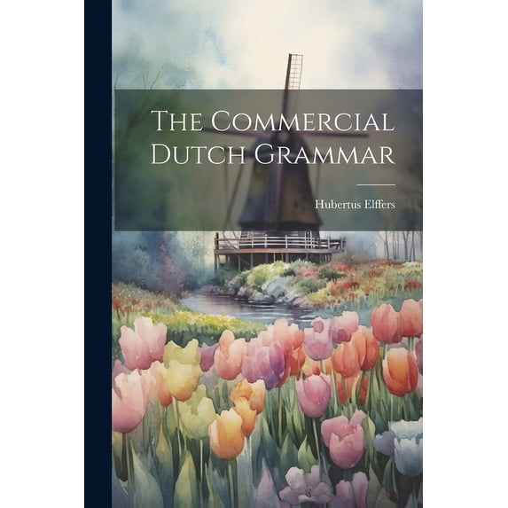 The Commercial Dutch Grammar (Paperback)