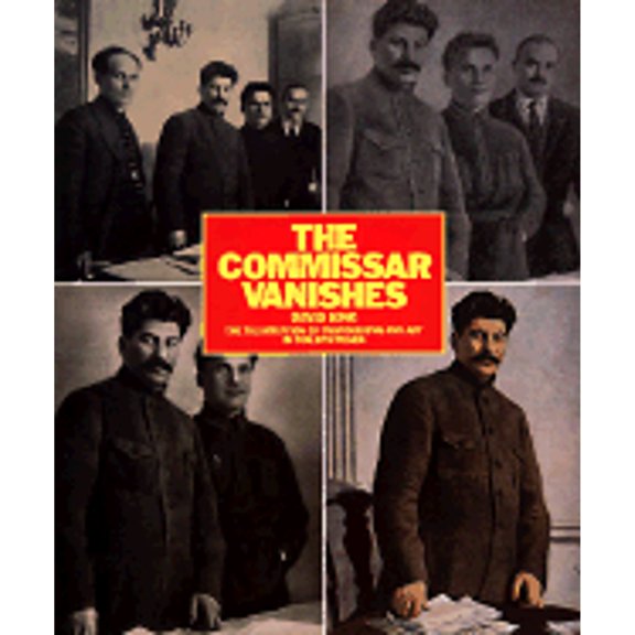 Pre-Owned The Commissar Vanishes: The Falsification of Photographs and Art in Stalin's Russia (Hardcover) 0805052941 9780805052947