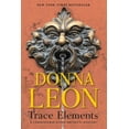 thumbnail image 1 of The Commissario Guido Brunetti Mysteries Trace Elements: A Commissario Guido Brunetti Mystery, Book 29, (Hardcover), 1 of 1