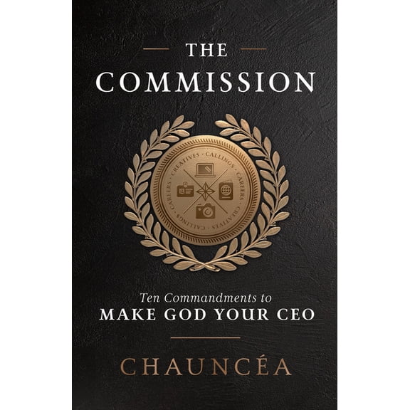 The Commission: Ten Commandments to Make God Your CEO, (Hardcover)