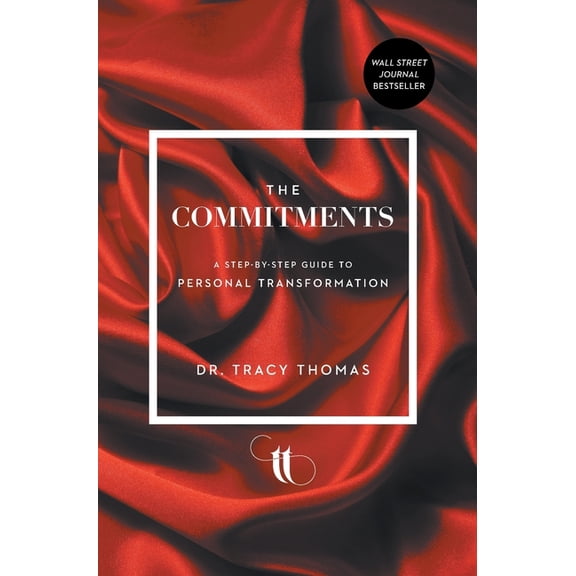 The Commitments: A Step-by-Step Guide to Personal Transformation, (Hardcover)