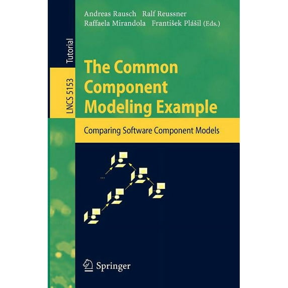 The Common Component Modeling Example: Comparing Software Component Models, (Paperback)
