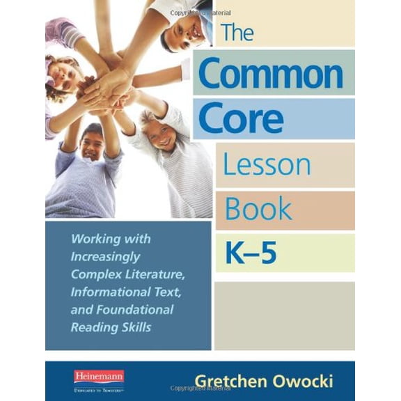Pre-Owned The Common Core Lesson Book, K-5: Working with Increasingly Complex Literature, Informational Text, and Foundation Al Reading Skills by Owocki, Gretchen (Spiral-bound)