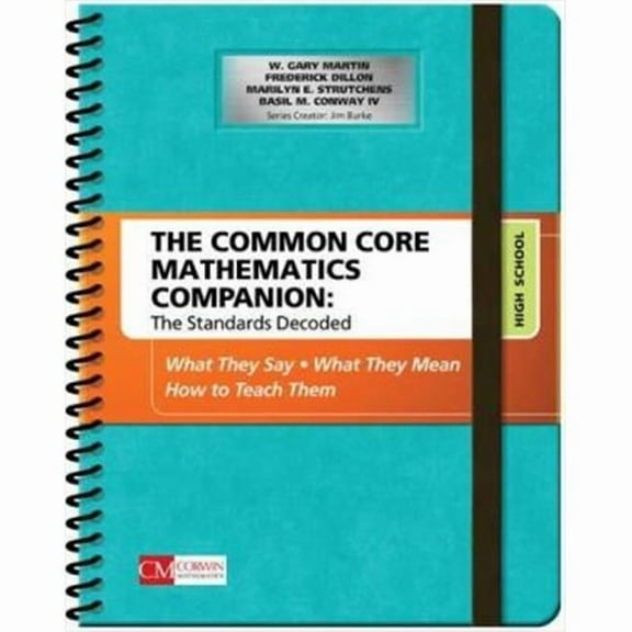 The Common Core Mathematics Companion, The Standards Decoded, High School