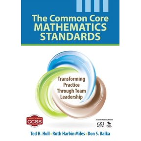 The Common Core Mathematics Standards: Transforming Practice Through Team Leadership, (Paperback)