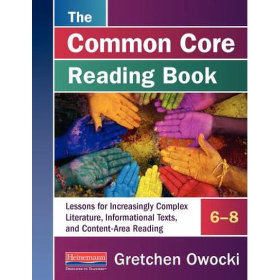 Pre-Owned The Common Core Reading Book, 6-8: Lessons for Increasingly Complex Literature, Informational Texts, and Content-AR EA Reading (Unknown) 0325057311 9780325057316