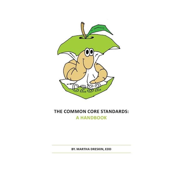 The Common Core Standards: A Handbook, (Paperback)