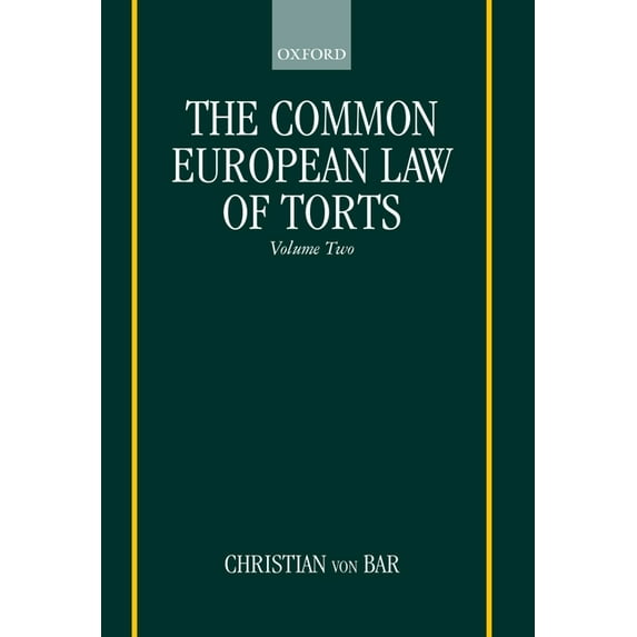The Common European Law of Torts: Volume Two: Damage and Damages, Liability for and Without Personal Misconduct, Causali, (Hardcover)