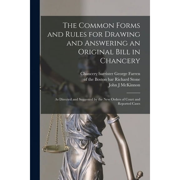 The Common Forms and Rules for Drawing and Answering an Original Bill in Chancery (Paperback)
