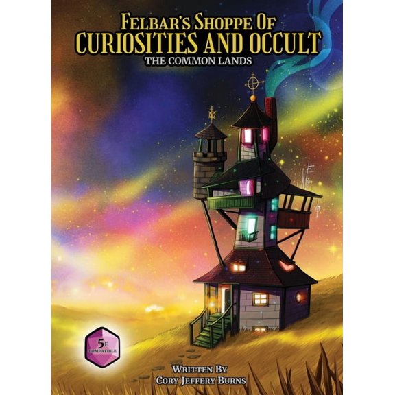 The Common Lands Felbar's Shoppe of Curiosities and Occult: The Common Lands, Book 1, (Hardcover)