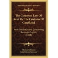 thumbnail image 1 of The Common Law Of Kent Or The Customs Of Gavelkind : With The Decisions Concerning Borough-English (1858) (Paperback), 1 of 1