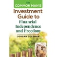 thumbnail image 1 of The Common Man's Investment Guide To Financial Independence and Freedom, (Paperback), 1 of 1