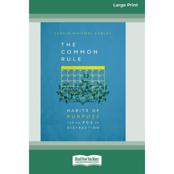 The Common Rule: Habits of Purpose for an Age of Distraction [Standard Large Print 16 Pt Edition], (Paperback)
