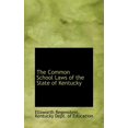 thumbnail image 1 of The Common School Laws of the State of Kentucky (Hardcover), 1 of 1