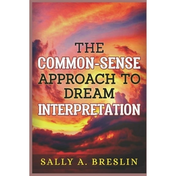 The Common-Sense Approach to Dream Interpretation (Paperback)