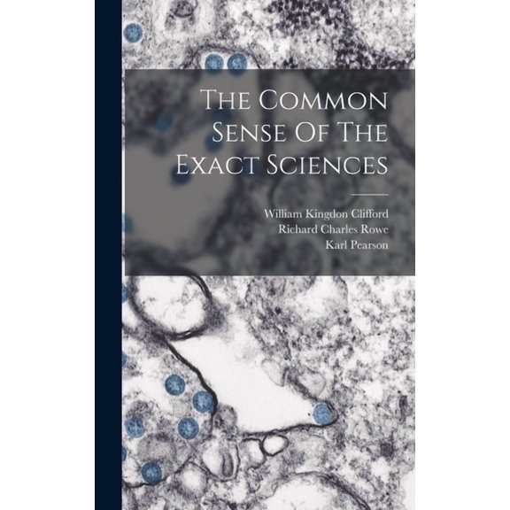 The Common Sense Of The Exact Sciences, (Hardcover)