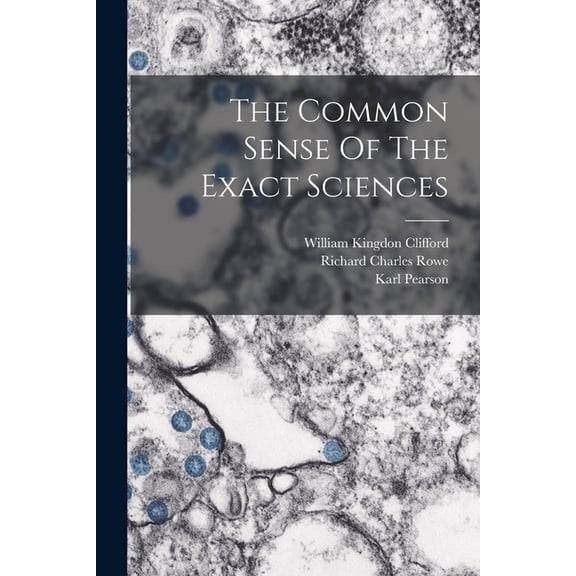The Common Sense Of The Exact Sciences (Paperback)