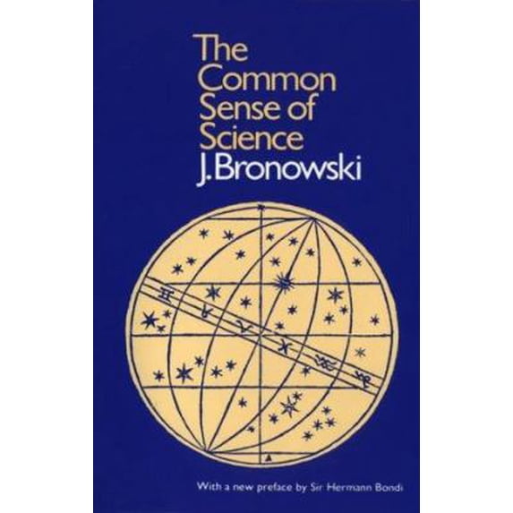 Pre-Owned The Common Sense of Science: With a New Preface by Sir Hermann Bondi (Paperback) 0674146514 9780674146518