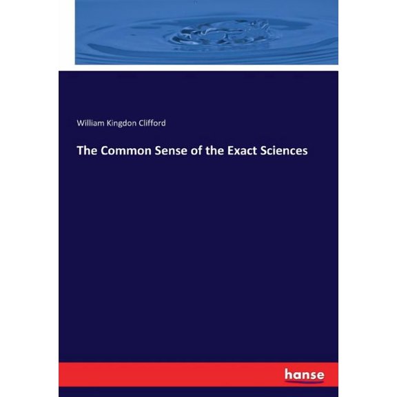 The Common Sense of the Exact Sciences, (Paperback)