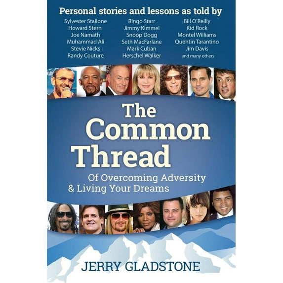The Common Thread of Overcoming Adversity and Living Your Dreams, (Paperback)