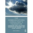 thumbnail image 1 of The Communications Consultant's Foundation: Leveraging Public Relations Expertise for Personal and Client Success, (Paperback), 1 of 1