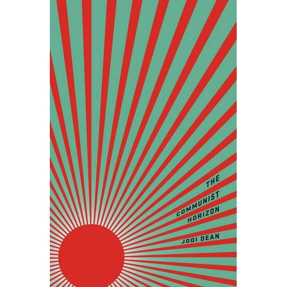 The Communist Horizon (Paperback)