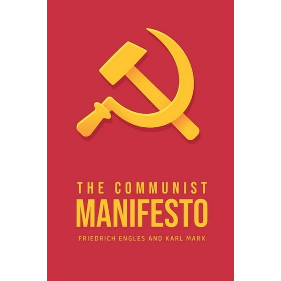 The Communist Manifesto: Karl Marx and Friedrich Engels (Paperback)