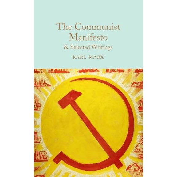 The Communist Manifesto: Selected Writings
