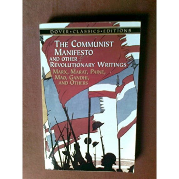 Pre-Owned The Communist Manifesto and Other Revolutionary Writings: Marx, Marat, Paine, Mao Tse-Tung, Gandhi and Others (Paperback) 0486454150 9780486454153