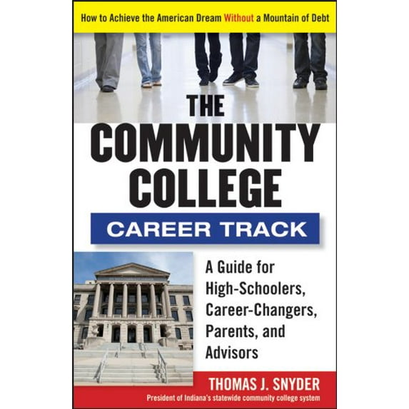 Pre-Owned The Community College Career Track: How to Achieve the American Dream Without a Mountain of Debt (Paperback) 1118271696 9781118271698