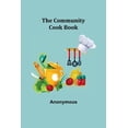 thumbnail image 1 of The Community Cook Book, (Paperback), 1 of 1
