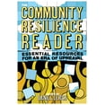 thumbnail image 1 of The Community Resilience Reader : Essential Resources for an Era of Upheaval (Paperback), 1 of 1