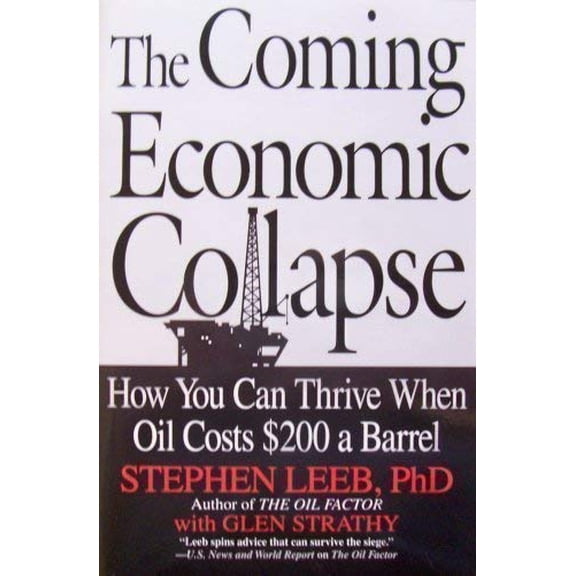 The Comng Economic Collapse: How You Can Thrive When Oil Costs $200 a Barrel (Paperback)