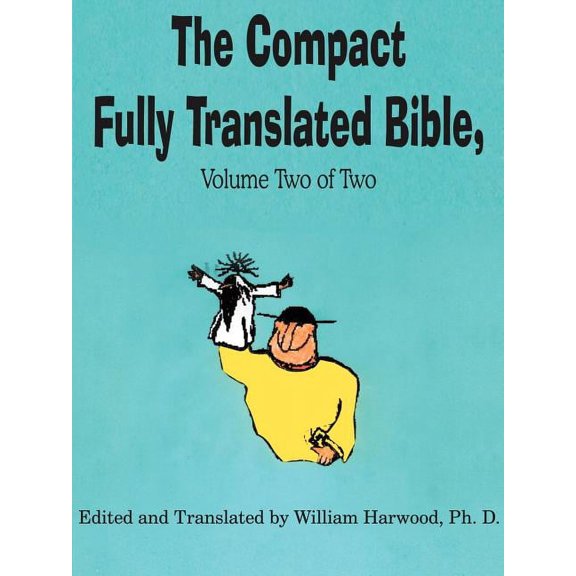 The Compact Fully Translated Bible, Volume Two of Two, (Paperback)